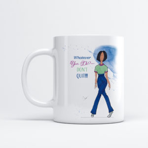 Don't Quit - Coffee Mug