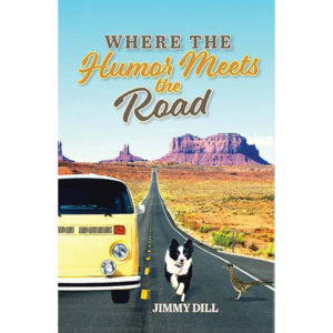 Where Humor Meets the Road by Jimmy Dill