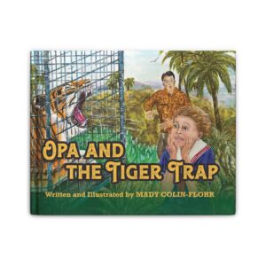 Opa And The Tiger Trap, written by Mady Colin-Flohr