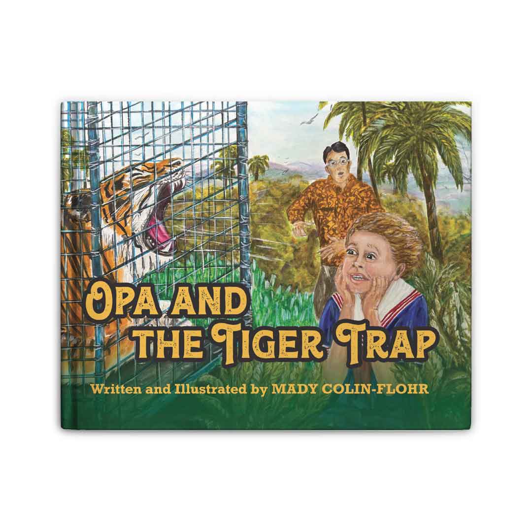 Opa And The Tiger Trap, written by Mady Colin-Flohr