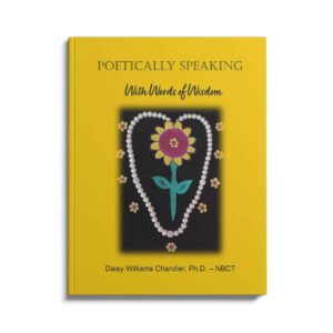 Poetically Speaking with Words of Wisdom, written by Daisy Williams Chandler