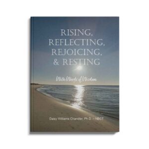 Rising, Reflecting, Rejoicing, & Resting, written by Daisy Williams Chandler