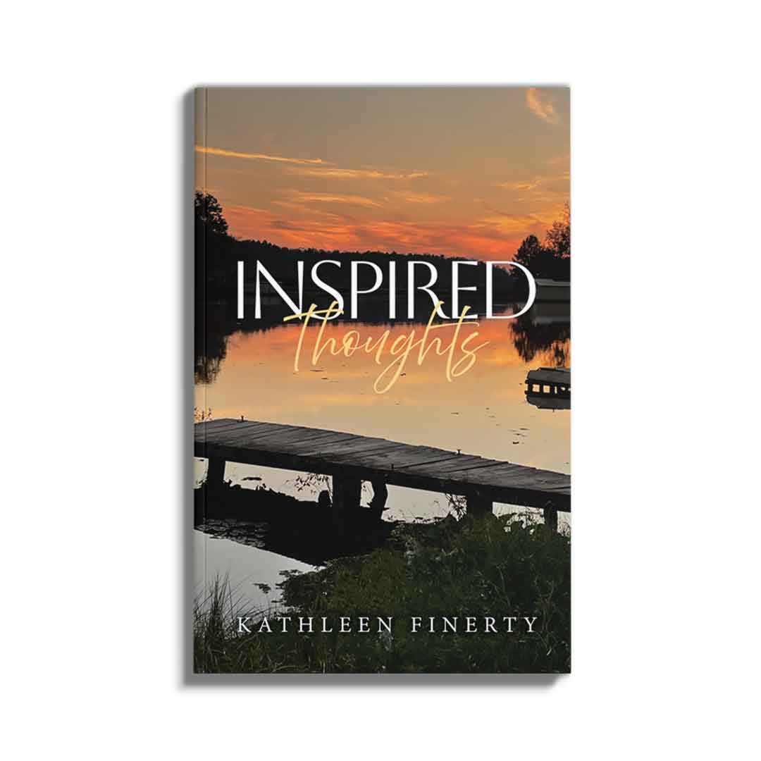 Inspired Thoughts, written by author Kathleen Finerty
