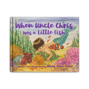 When Uncle Chris was a Little Fish, written by Mady Colin-Flohr