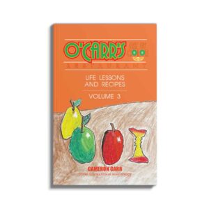O'Carr's Restaurant: Life Lessons and Recipes Volume 3, written by Cameron Carr