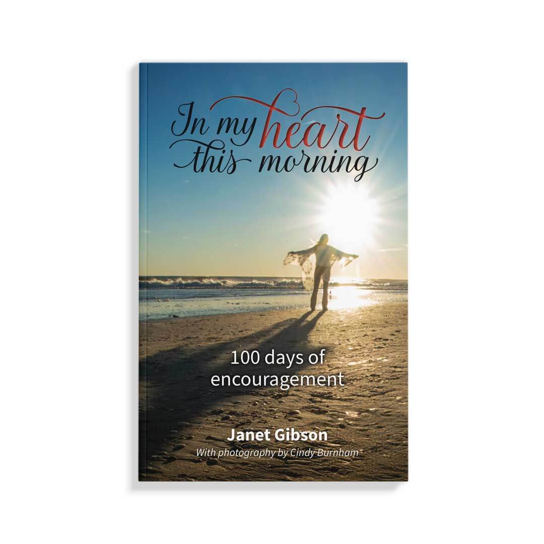 In My Heart This Morning: 100 Days of Encouragement